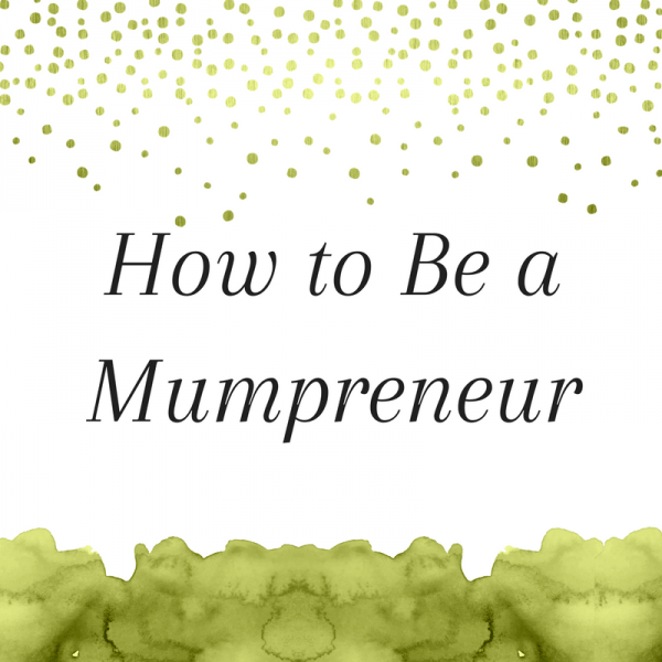 How To Be A Mumpreneur Direct Sales Inspiration