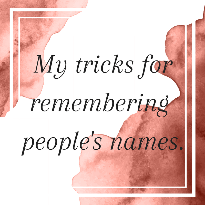 My tricks for remembering people's names.