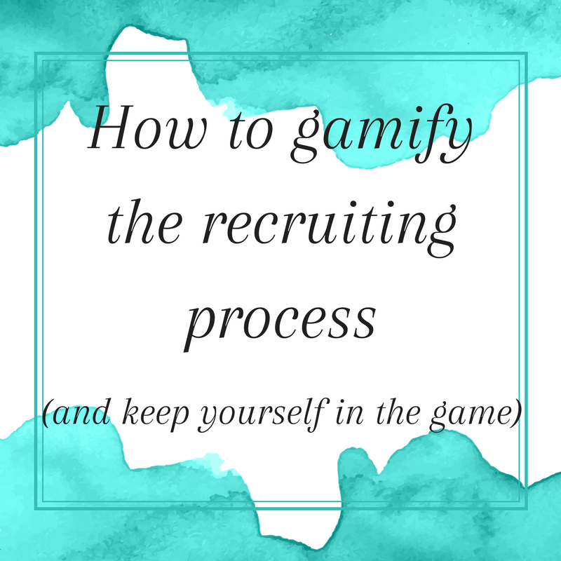 How to gamify the recruiting process
