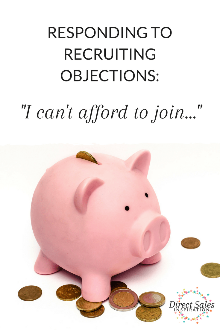 Pinterest: How to deal with the obejction "I can't afford to join..." when you're trying to recruit into your direct sales biz.