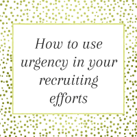 Title Tile: How to use urgency in your recruiting efforts
