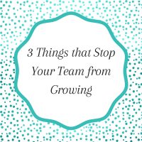 Title: 3 Things that Stop Your Team from Growing