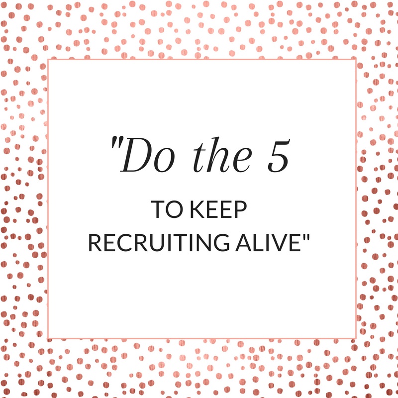 Title: Do the 5 to keep recruiting alive