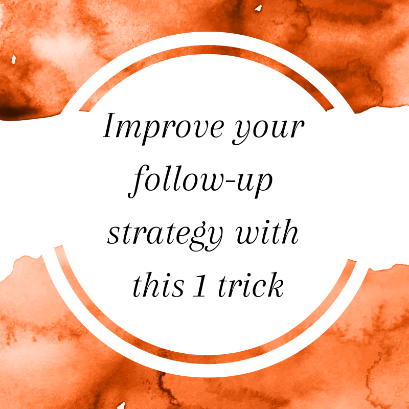 Title: Improve your follow-up strategy with this 1 trick
