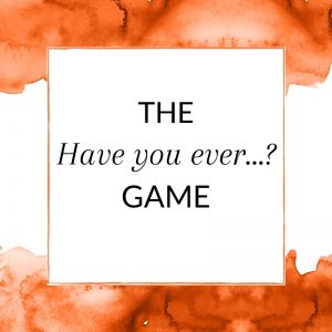 The "Have you ever...?" game for direct sales parties.