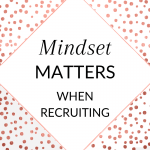 Title: Mindset Matters when Recruiting
