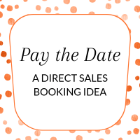 Pay the Date - a direct sales booking idea
