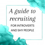 A guide to recruiting for introverts and shy people
