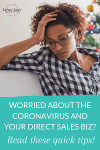 Worried about the Coronavirus crisis and your direct sales biz? Read these quick tips to protect your business!