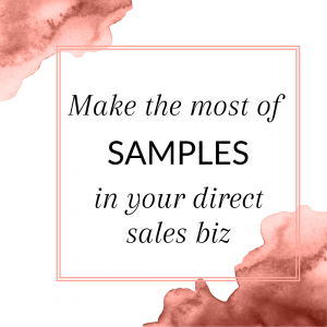 Title: Make the most of samples in you direct sales biz