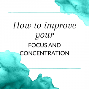 Title: How to improve your focus and concentration
